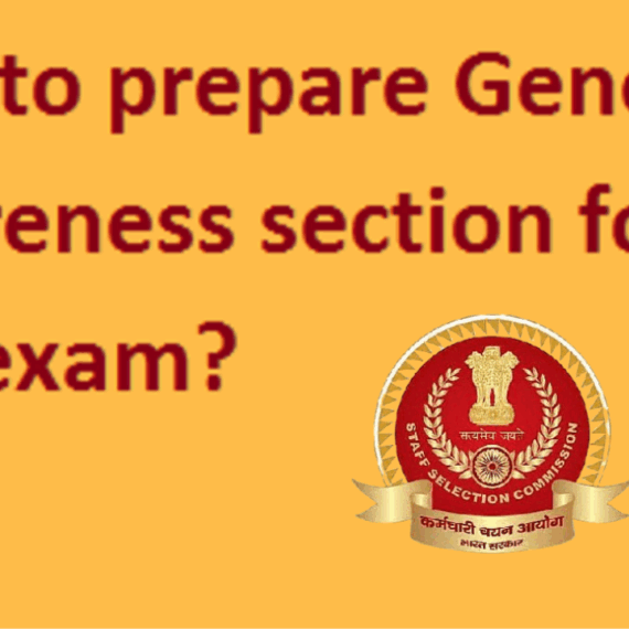 How to Prepare General Awareness for SSC CGL: Tips, Topics & Strategy